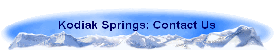 Kodiak Springs: Contact Us